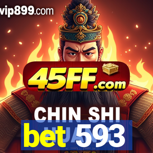 bet 593